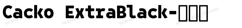 Cacko ExtraBlack字体转换 Cacko ExtraBlack字体转换